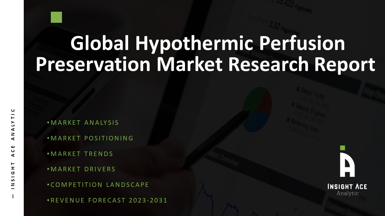 Hypothermic Perfusion Preservation Market 