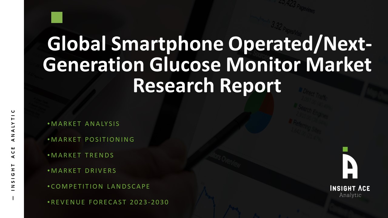 Global Smartphone Operated/Next-Generation Glucose Monitor Market 