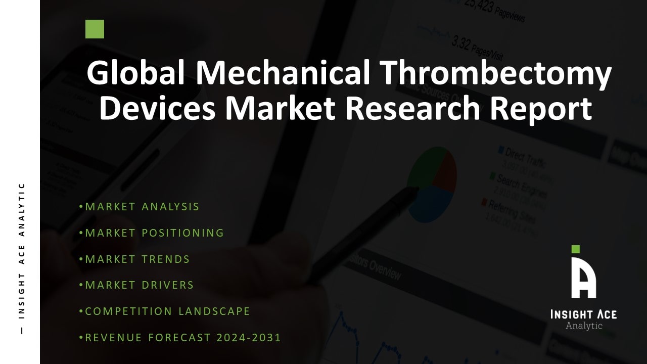 Global Mechanical Thrombectomy Devices Market