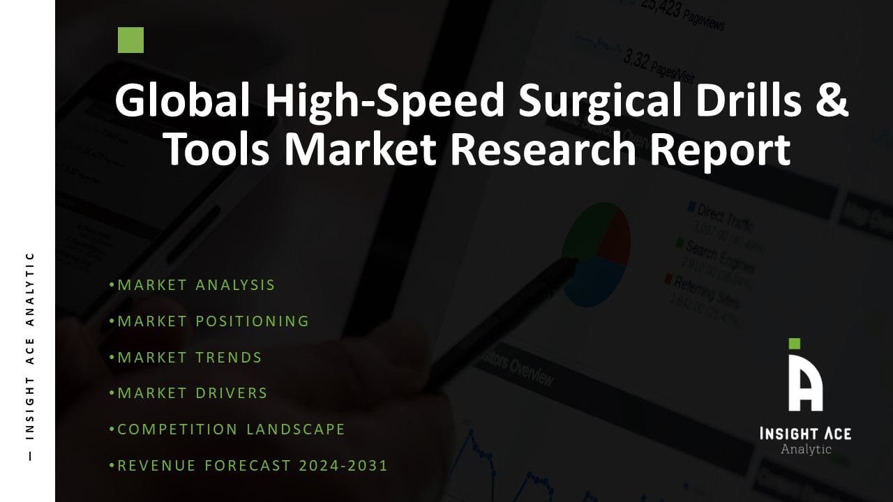 High-Speed Surgical Drills & Tools Market