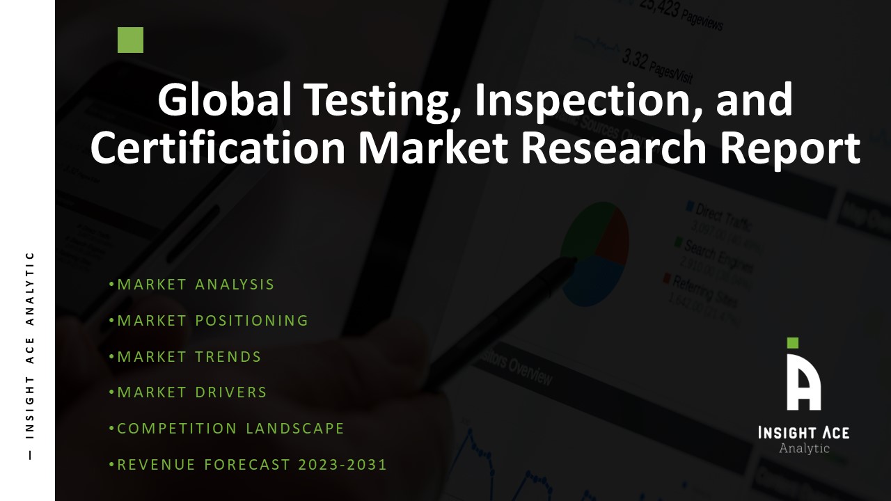 Testing, Inspection, and Certification Market